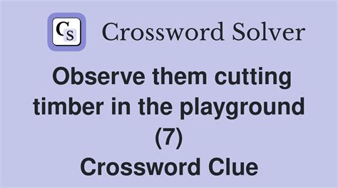 timber cutting plant (7) Crossword Clue .